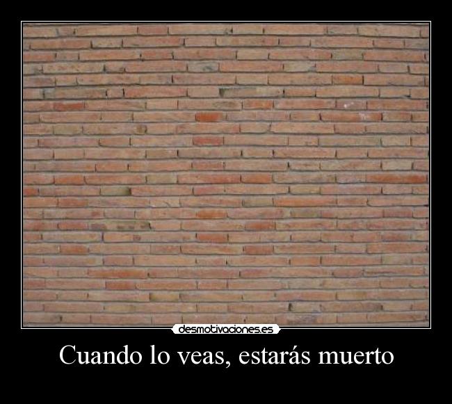 Cuando lo veas, estarás muerto - 
