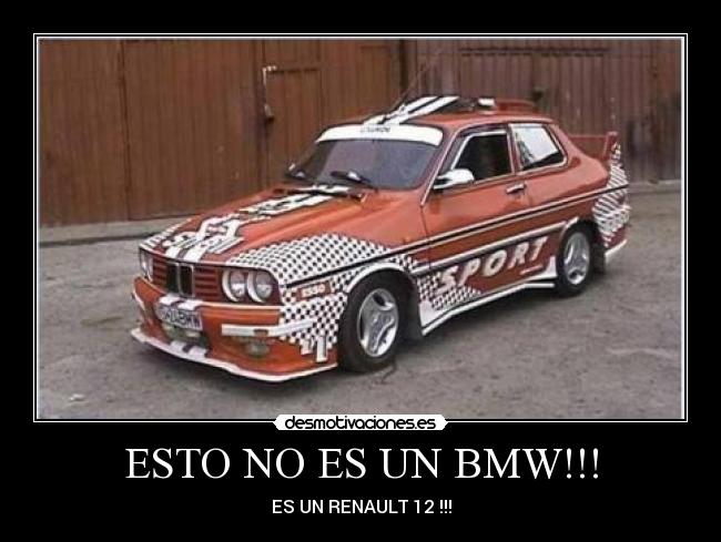 ESTO NO ES UN BMW!!! - ES UN RENAULT 12 !!!