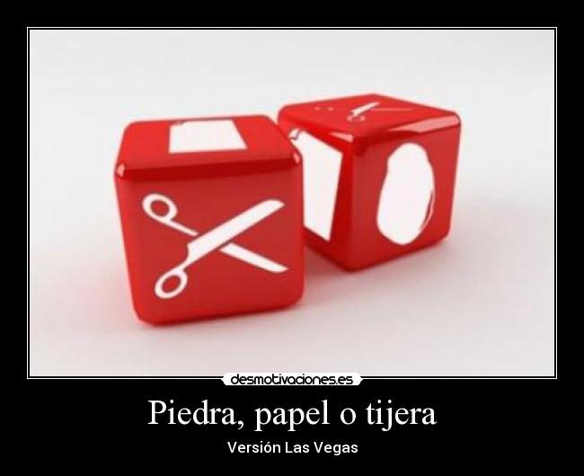 Piedra, papel o tijera - Versión Las Vegas