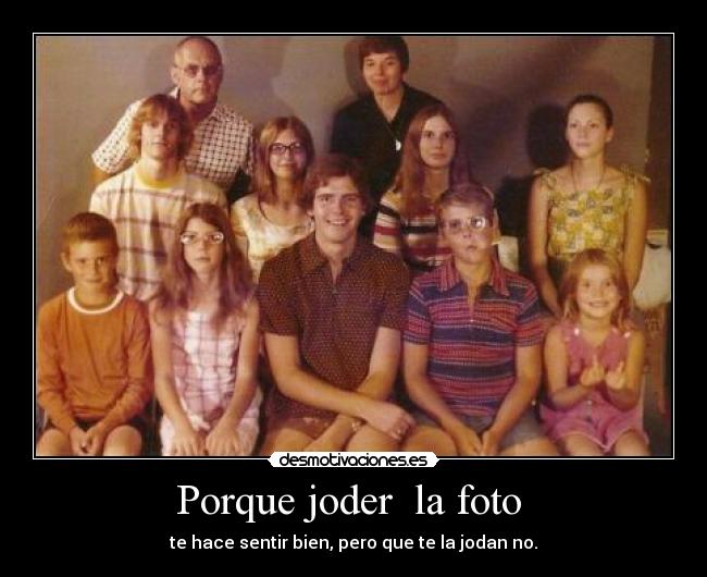Porque joder  la foto  - 