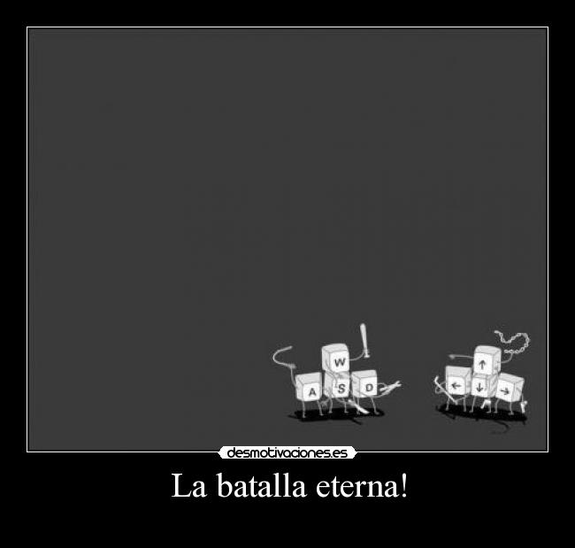 La batalla eterna! -