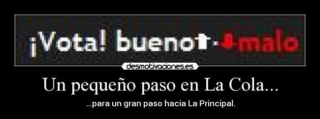 Un pequeño paso en La Cola... - ...para un gran paso hacia La Principal.