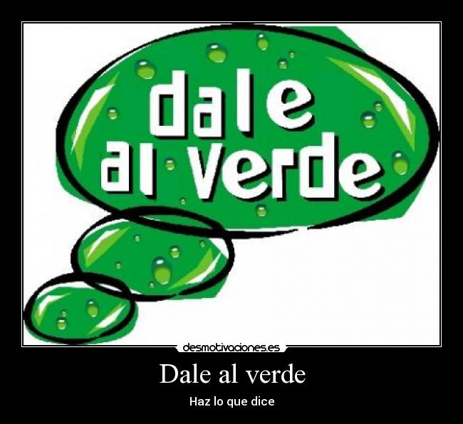 Dale al verde -