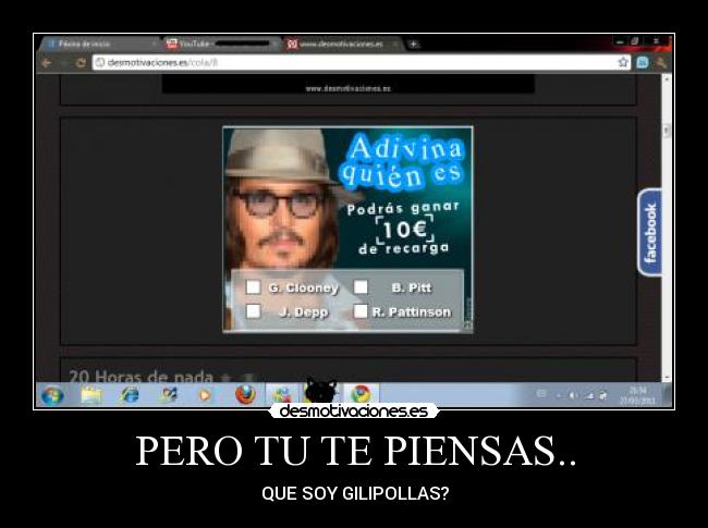 PERO TU TE PIENSAS.. -