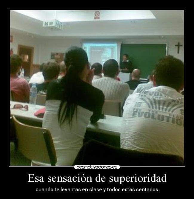 Esa sensación de superioridad -