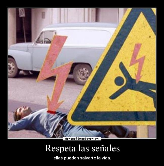 Respeta las señales -