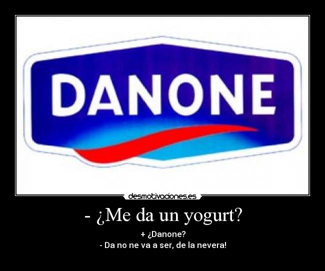 - ¿Me da un yogurt? - 