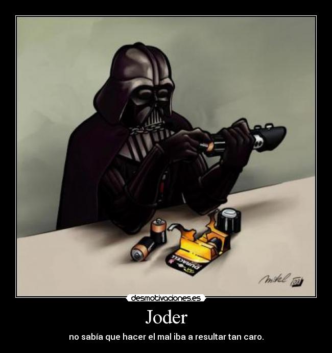 Joder - no sabía que hacer el mal iba a resultar tan caro.