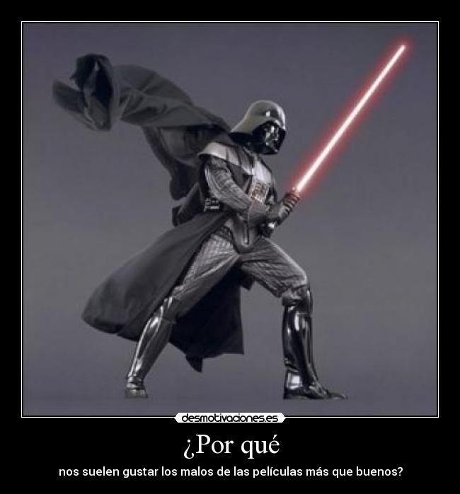 ¿Por qué - nos suelen gustar los malos de las películas más que buenos?