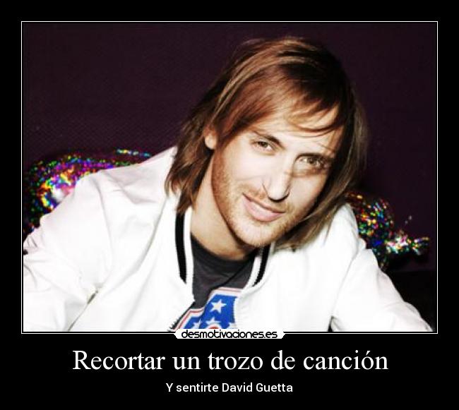 carteles trozo cancion recortar david guetta sentirte desmotivaciones