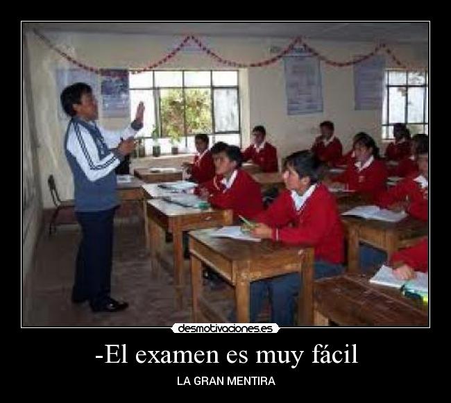 -El examen es muy fácil -