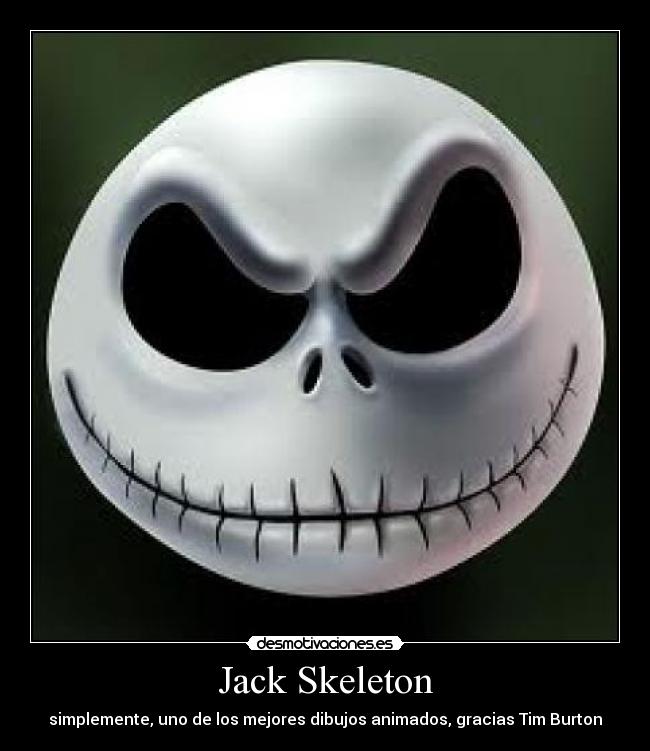 Jack Skeleton - simplemente, uno de los mejores dibujos animados, gracias Tim Burton