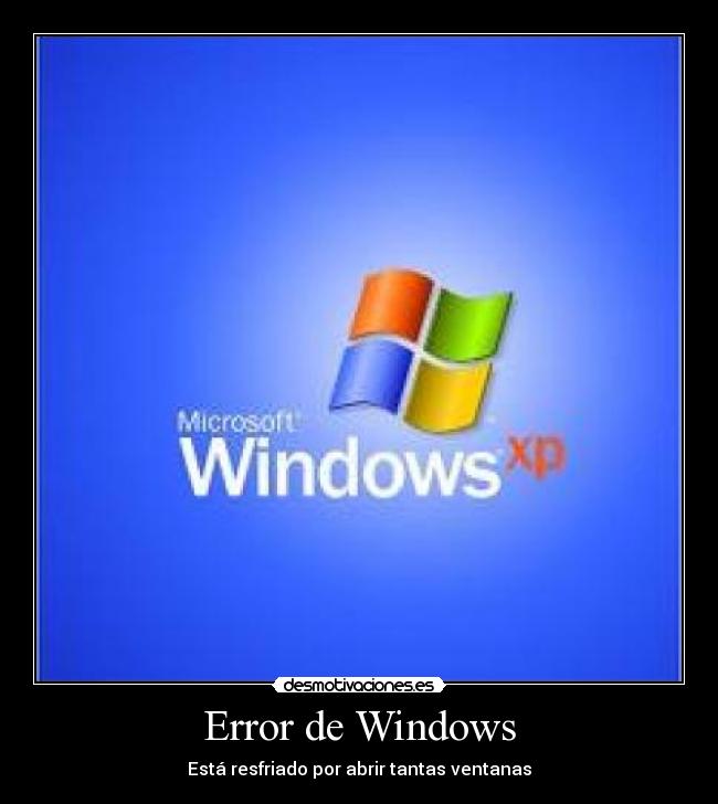 Error de Windows - Está resfriado por abrir tantas ventanas