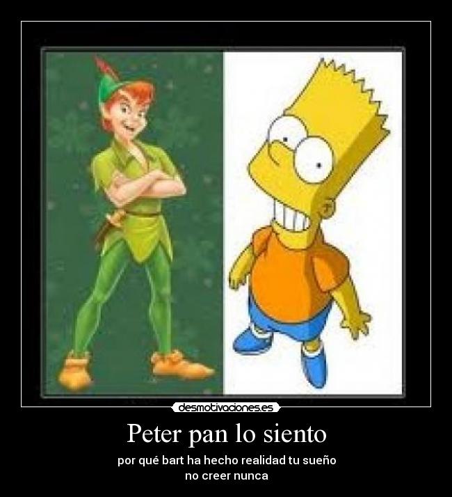 Peter pan lo siento -