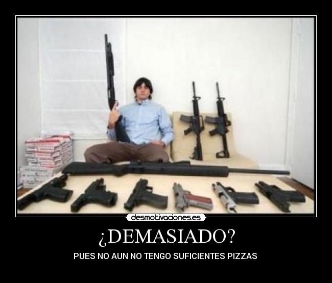 ¿DEMASIADO? - 
