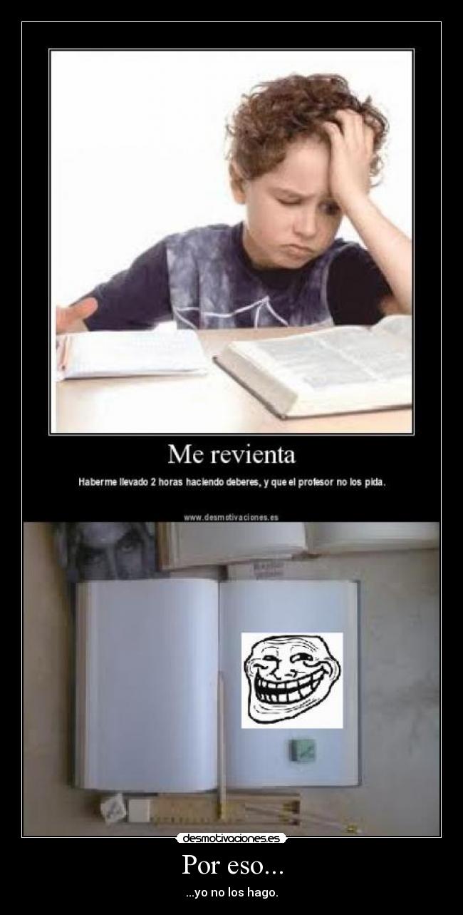 Por eso... - ...yo no los hago.