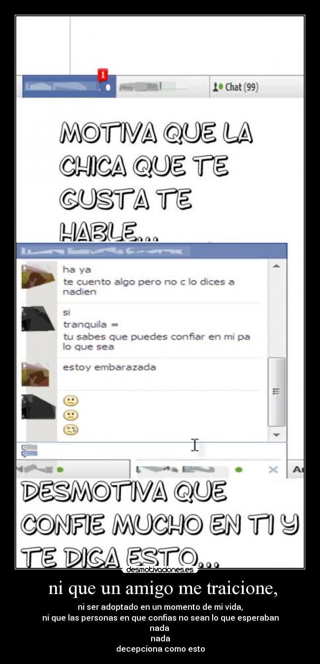 ni que un amigo me traicione, -