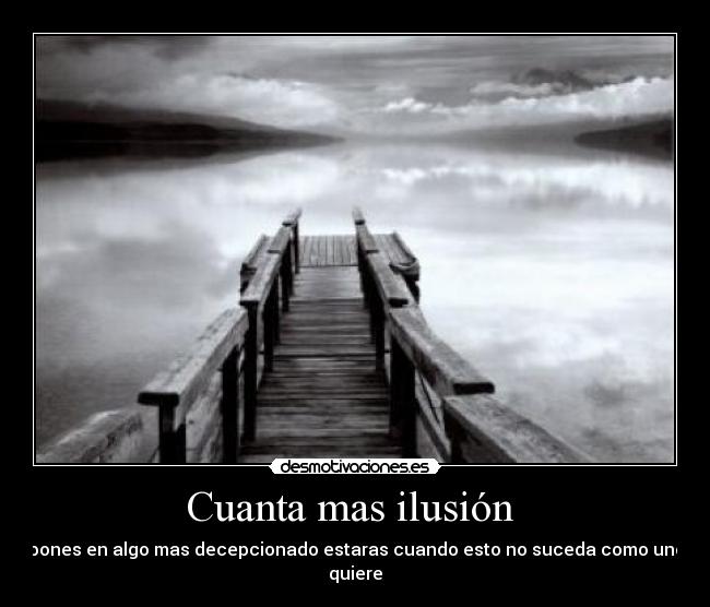 Cuanta mas ilusión -