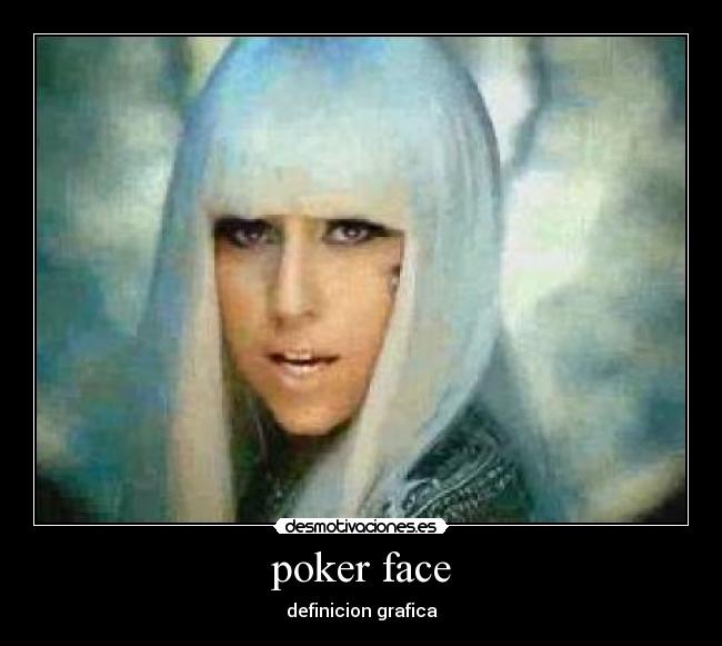 poker face - definicion grafica