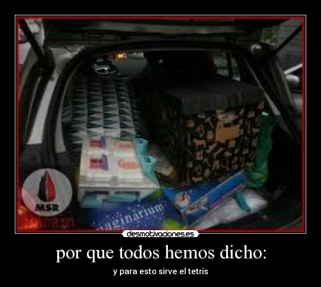 por que todos hemos dicho: -