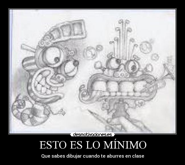 ESTO ES LO MÍNIMO - Que sabes dibujar cuando te aburres en clase