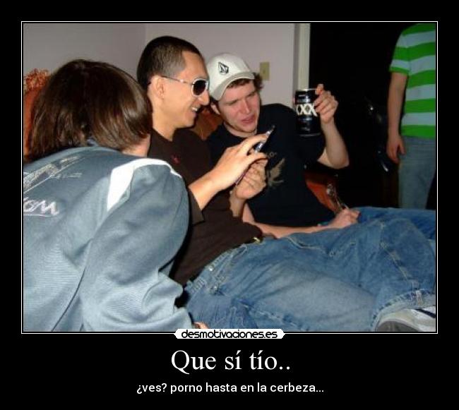 Que sí tío.. -