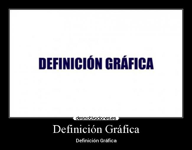 Definición Gráfica - 