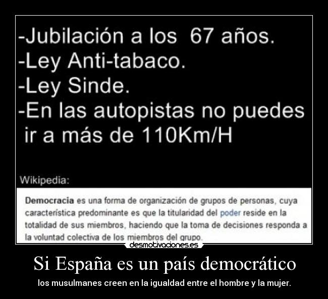 Si España es un país democrático - los musulmanes creen en la igualdad entre el hombre y la mujer.