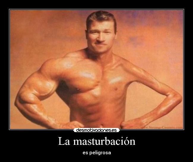 La masturbación - es peligrosa