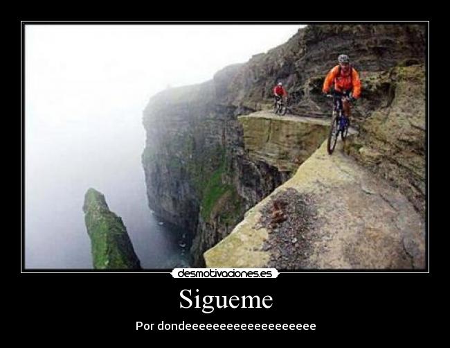 carteles sigueme desmotivaciones