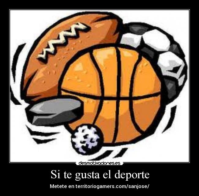 Si te gusta el deporte -