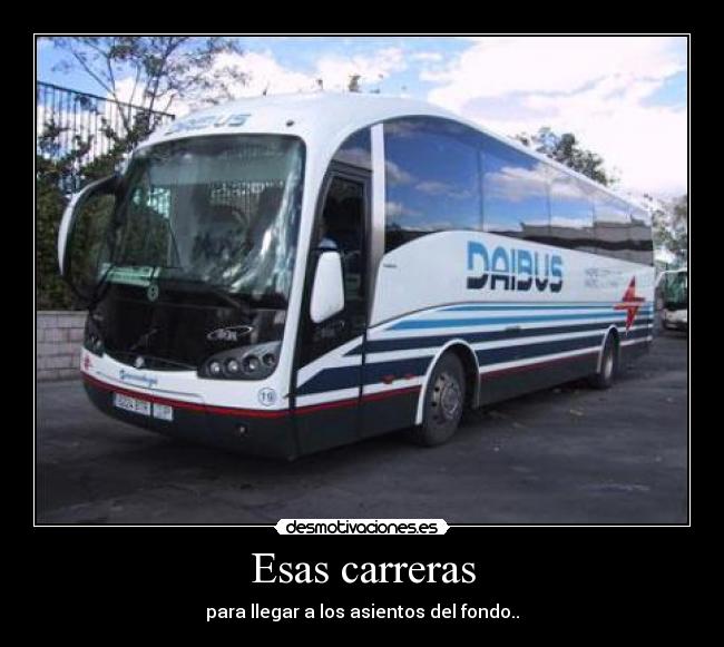 Esas carreras - para llegar a los asientos del fondo..