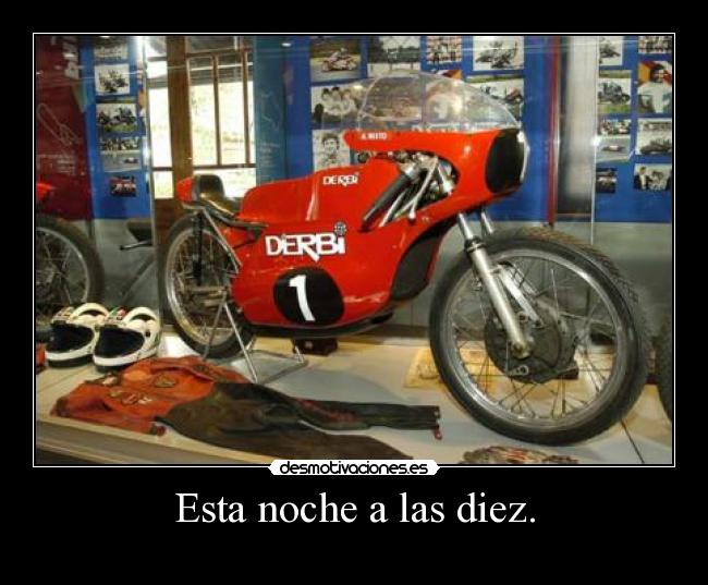 Esta noche a las diez. -