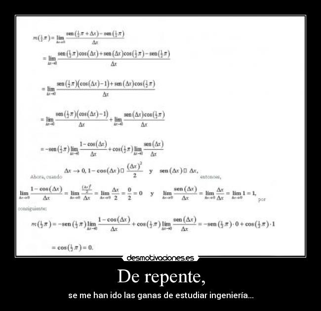 De repente, - se me han ido las ganas de estudiar ingeniería...