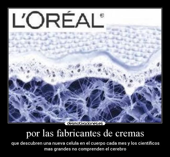 por las fabricantes de cremas -