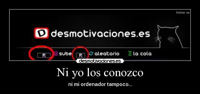 Ni yo los conozco - ni mi ordenador tampoco...