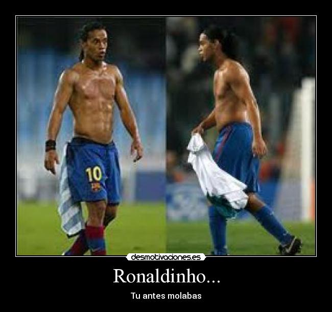 Ronaldinho... -