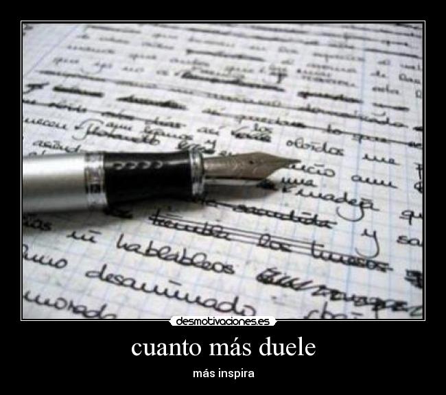 cuanto más duele - más inspira
