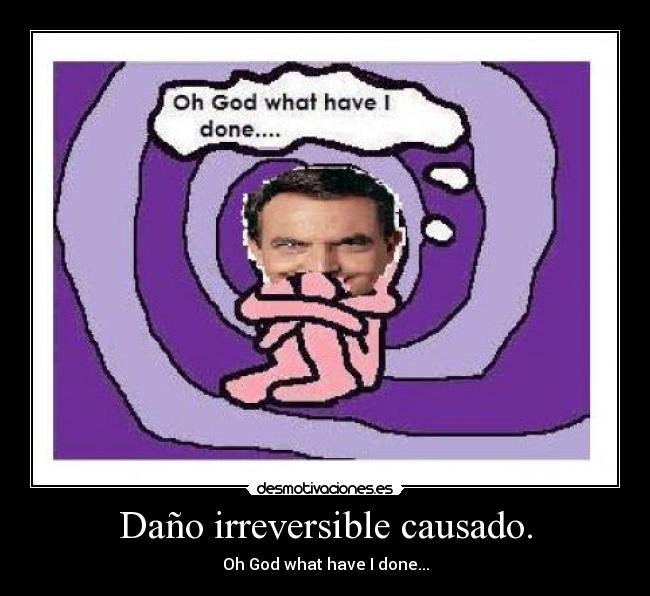 Daño irreversible causado. -