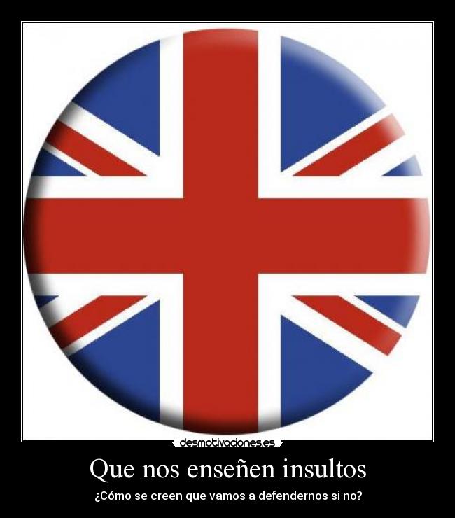 Que nos enseñen insultos -