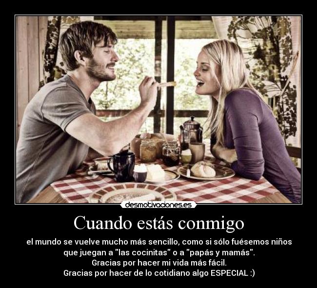 carteles cuando conmigo sencillo facil mamas papasespecial juego cotidiano desmotivaciones