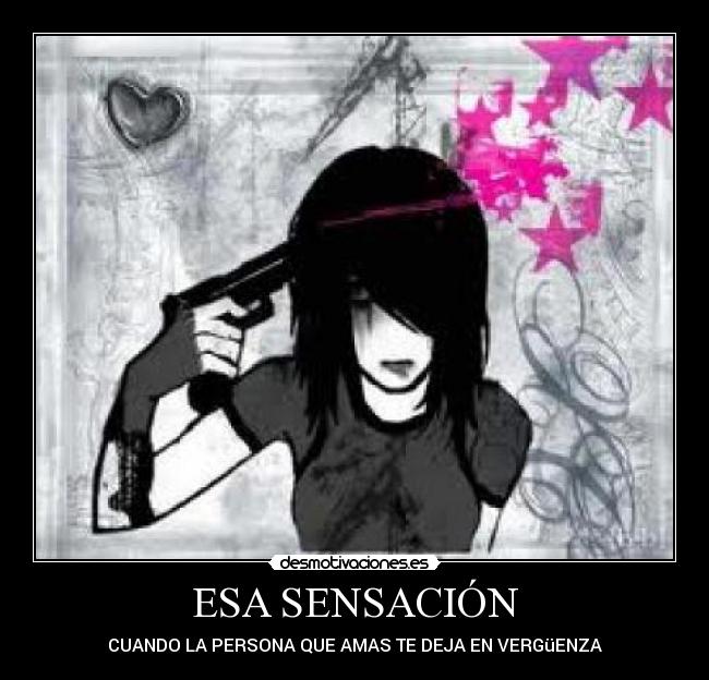ESA SENSACIÓN - CUANDO LA PERSONA QUE AMAS TE DEJA EN VERGüENZA