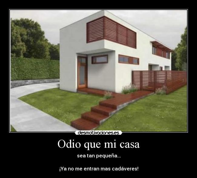 Odio que mi casa - 
