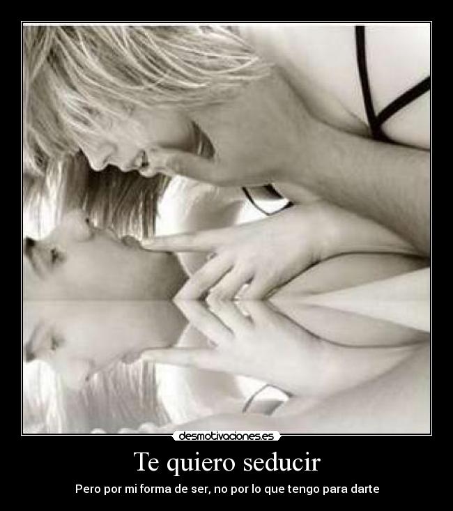 Te quiero seducir - 