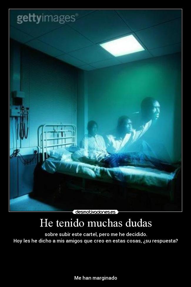 He tenido muchas dudas - 