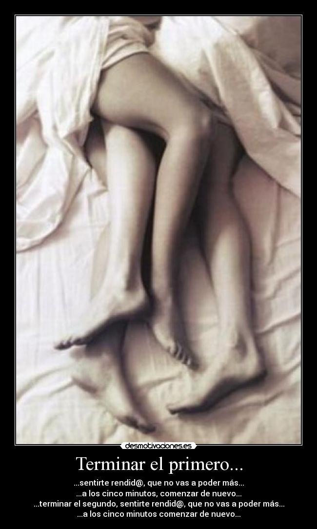 Terminar el primero... -