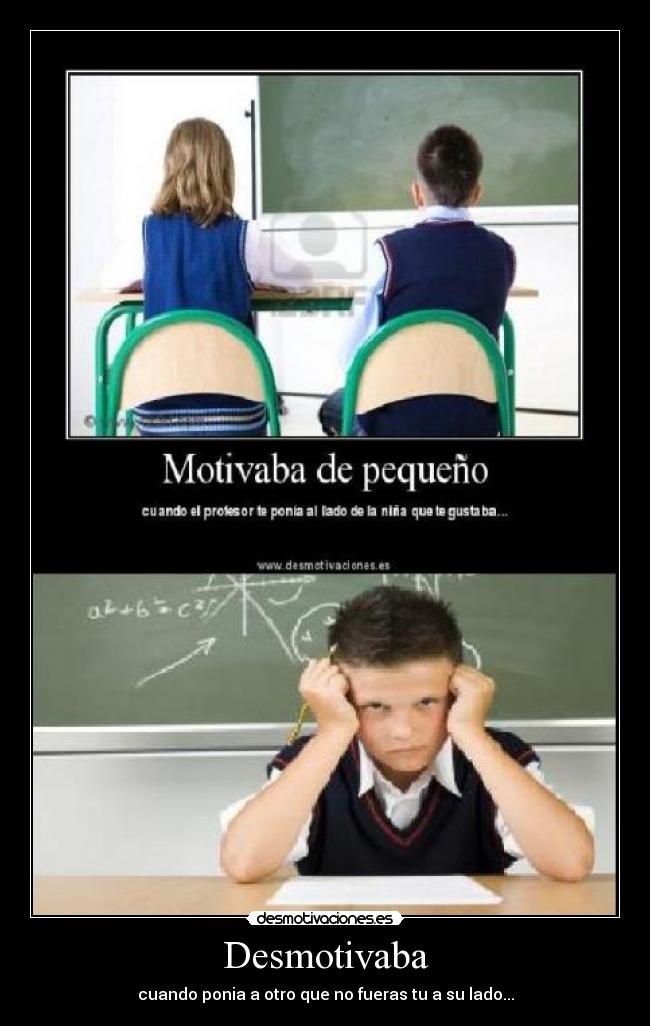 Desmotivaba -