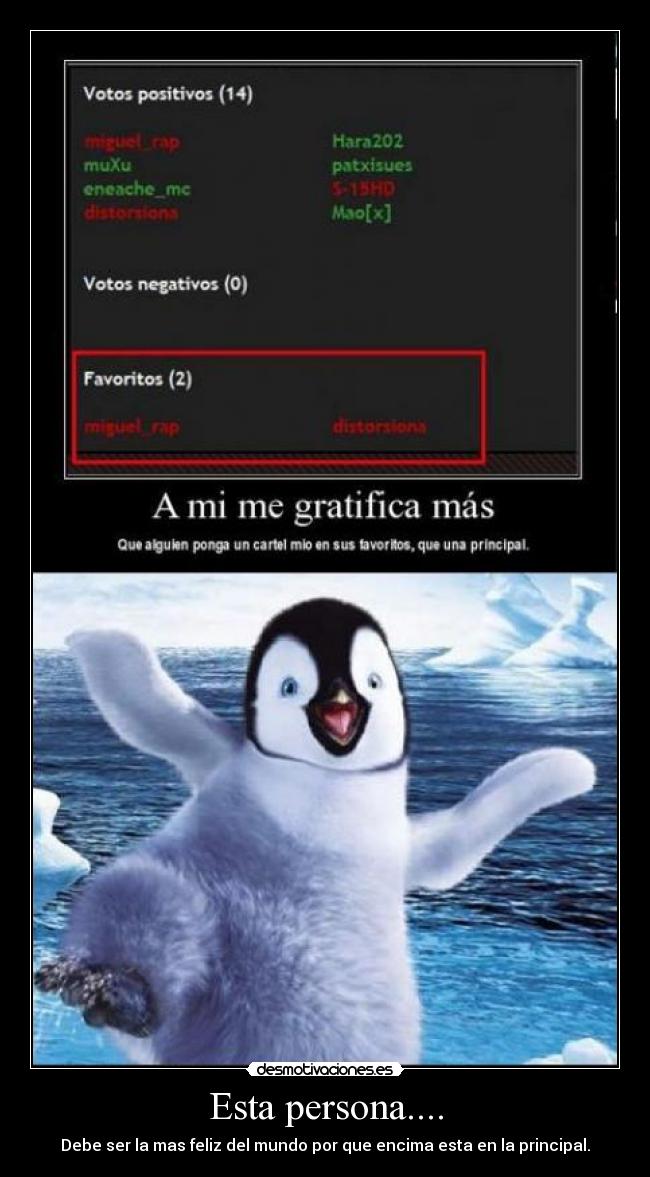 Esta persona.... - Debe ser la mas feliz del mundo por que encima esta en la principal.