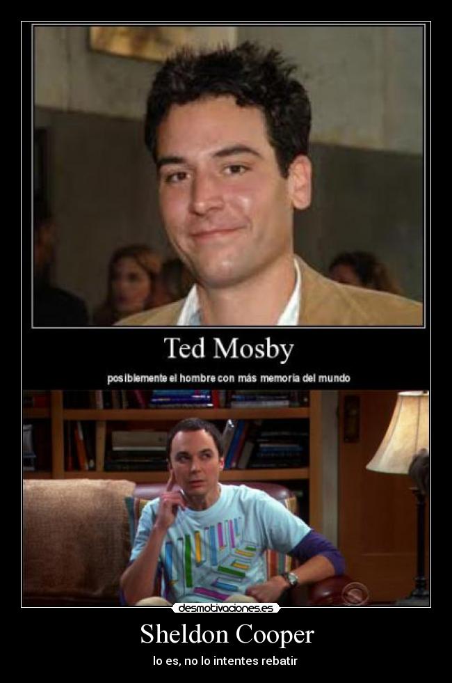 Sheldon Cooper - lo es, no lo intentes rebatir
