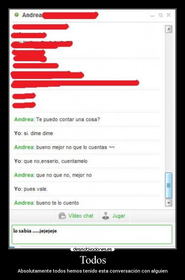 Todos - Absolutamente todos hemos tenido esta conversación con alguien
